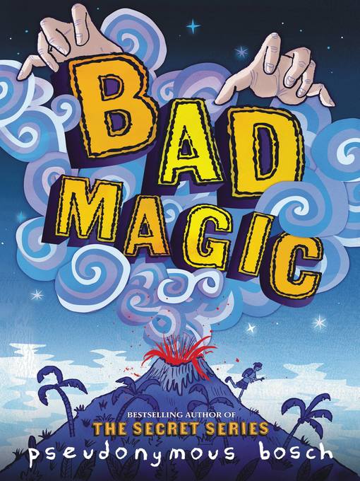 Title details for Bad Magic by Pseudonymous Bosch - Wait list